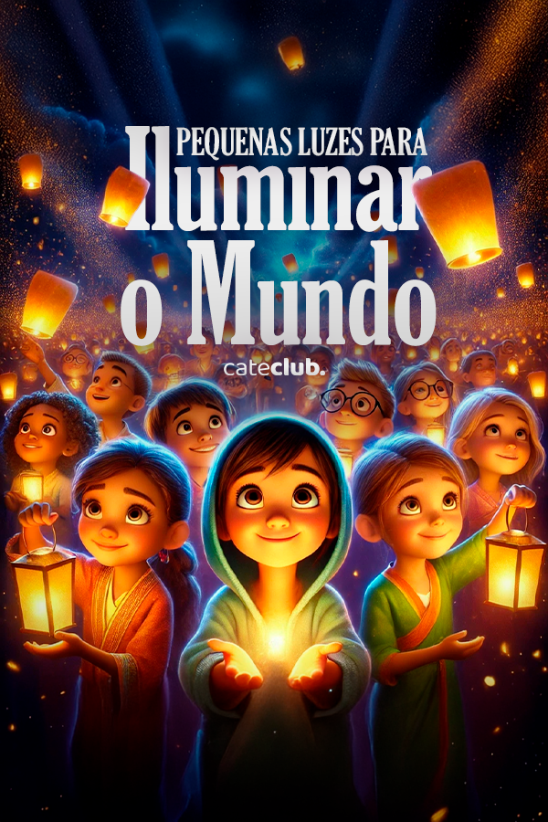 PEQUENAS LUZES PARA ILUMINAR O MUNDO